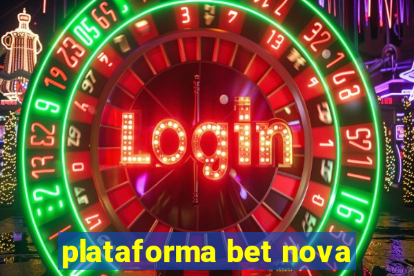 plataforma bet nova